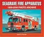 Seagrave Fire Apparatus 1959-2004 Photo Archive