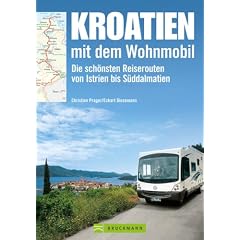Kroatien mit dem Wohnmobil: Die sch�nsten Reiserouten von Istrien bis S�ddalmatien