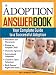 The Adoption Answer Book: Your Compete Guide to a Successful Adoption