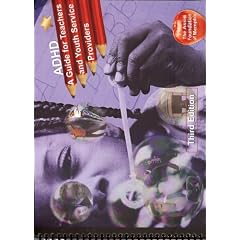 ADHD: A Guide for Teachers and Youth Service Provider
