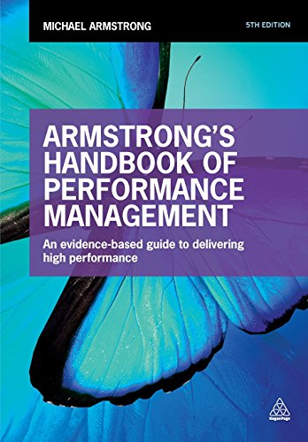 Armstrong's Handbook of Performance Management: An Evidence-Based Guide to Delivering High Performance
