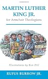 Martin Luther King Jr. for Armchair Theologians