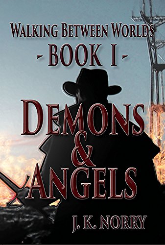 Demons & Angels (Walking Between Worlds Book 1)