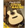 Step-By-Step Guitar Making