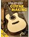 Step-by-Step Guitar Making