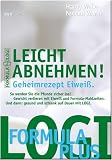 Leicht abnehmen! Geheimrezept Eiwei�: So werden Sie die Pfunde sicher los! Gewicht verlieren mit Eiwei� und Formula-Mahlzeiten. Und dann: Gesund und schlank auf Dauer mit LOGI - Hardy Walle