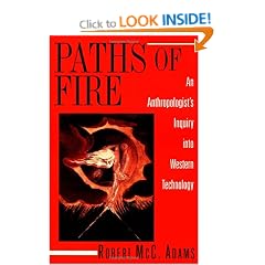 Paths of Fire: An Anthropologist's Inquiry into Western Technology
