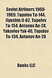 Soviet Airliners 1960-1969: Tupolev Tu-144, Ilyushin Il-62, Tupolev Tu-154, Antonov An-24, Yakovlev Yak-40, Tupolev Tu-134, Antonov An-28-