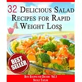 32 Delicious Salad Recipes for Rapid Weight Loss: The Way to Slim Figure (Best Recipes for Dieters) ~ Nicole Taylor