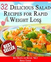 32 Delicious Salad Recipes for Rapid Weight Loss: The Way to Slim Figure (Best Recipes for Dieters)