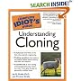 The Complete Idiot's Guide to Understanding Cloning