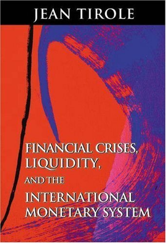 Financial Crises, Liquidity, and the International Monetary System ( Hardcover ) by Tirole, Jean published by Princeton University Press