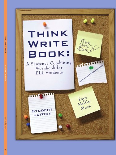 Think Write Book:: A Sentence Combining Workbook for ELL Students (Student Edition)