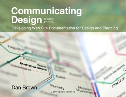 Communicating Design: Developing Web Site Documentation for Design and Planning (2nd Edition) (Voices That Matter)