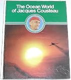 The ocean world of Jacques Cousteau. The sea in danger