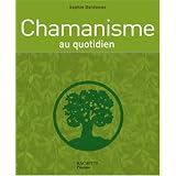 Chamanisme au quotidienpar Sophie Dardenne