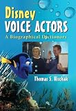 Disney Voice Actors: A Biographical Dictionary