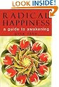 Radical Happiness: A Guide to Awakening