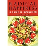 Radical Happiness: A Guide To Awakeningby Gina Lake