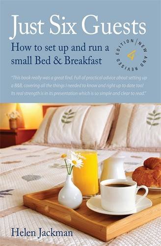 just six guests 4th edition how to set up and run a small bed  breakfast