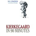 Kierkegaard in 90 Minutes (Philosophers in 90 Minutes)