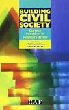 Building civil society : current initiatives in voluntary action : a special edition of the non-profit sector in the UK to mark the 50th anniversary of the publication of Voluntary action by Sir Willi