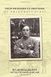 From Prisoner to Partisan: My Holocaust Story