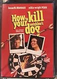 How to Kill Your Neighbor`s Dog