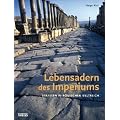 Lebensadern des Imperiums: Stra�en im R�mischen Reich