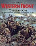 The Western Front companion : the complete guide to how the armies fought for four devastating years, 1914-1918