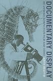 Documentary display : re-viewing nonfiction film and video