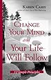 Change Your Mind And Your Life Will Follow: 12 Simple Principles