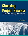 Choosing Project Success - A Guide for Building Professionals