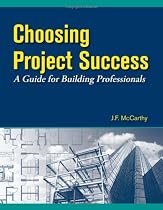 Choosing Project Success - A Guide for Building Professionals