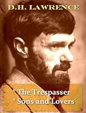 D.H. Lawrence - The Trespasser, & Sons and Lovers