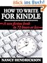 How to Write for Kindle: A Non-Fiction Book in 72-Hours or Less (Writing Skills)