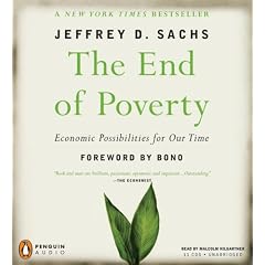 The End of Poverty: Economic Possibilities for Our Time by Jeffrey D. Sachs and Malcolm Hilgartner