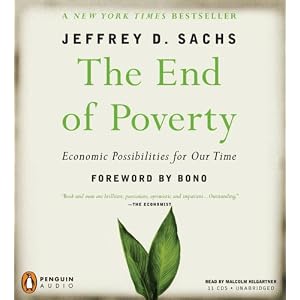The End of Poverty: Economic Possibilities for Our Time by Jeffrey D. Sachs and Malcolm Hilgartner