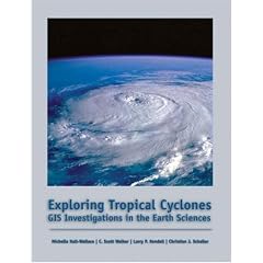 Exploring Tropical Cyclones: GIS Investigations for the Earth Sciences (with CD-ROM) (Gis Investigations for the Earth Sciences)