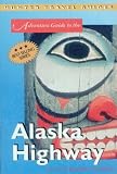 Alaska Highway Adventure Guide (Adventure Guides)