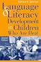 Language and Literacy Development in Children Who Are Deaf (2nd Edition)