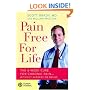 Pain Free for Life: The 6-Week Cure for Chronic Pain--Without Surgery or Drugs
