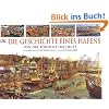 Die Geschichte eines Hafens: Von der Steinzeit bis heute