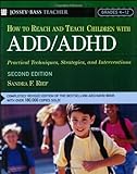 How To Reach And Teach Children with ADD / ADHD: Practical Techniques, Strategies, and Interventions