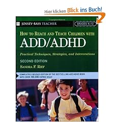 How to Reach and Teach Children with ADD/ADHD: Practical Techniques, Strategies, and Interventions