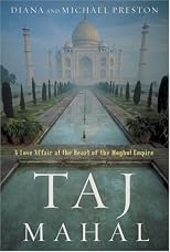 Taj Mahal: Passion and Genius at the Heart of the Moghul Empire