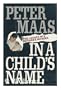 In a Child's Name: The Legacy of a Mother's Murder