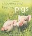 Choosing and Keeping Pigs