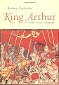 King Arthur: The Truth Behind the Legend