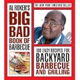 Al Roker's Big Bad Book of Barbecue: 100 Easy Recipes for Backyard Barbecue and Grilling